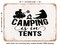 DECORATIVE METAL SIGN - Camping is In Tents - Vintage Rusty Look